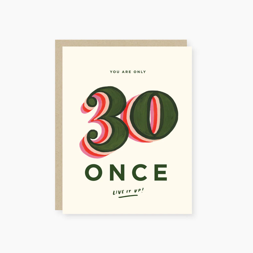 You Are Only 30 Once