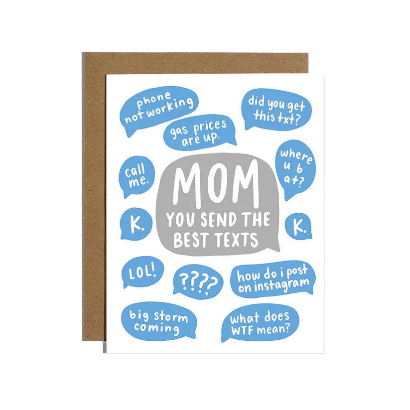 Mom You Send the Best Texts