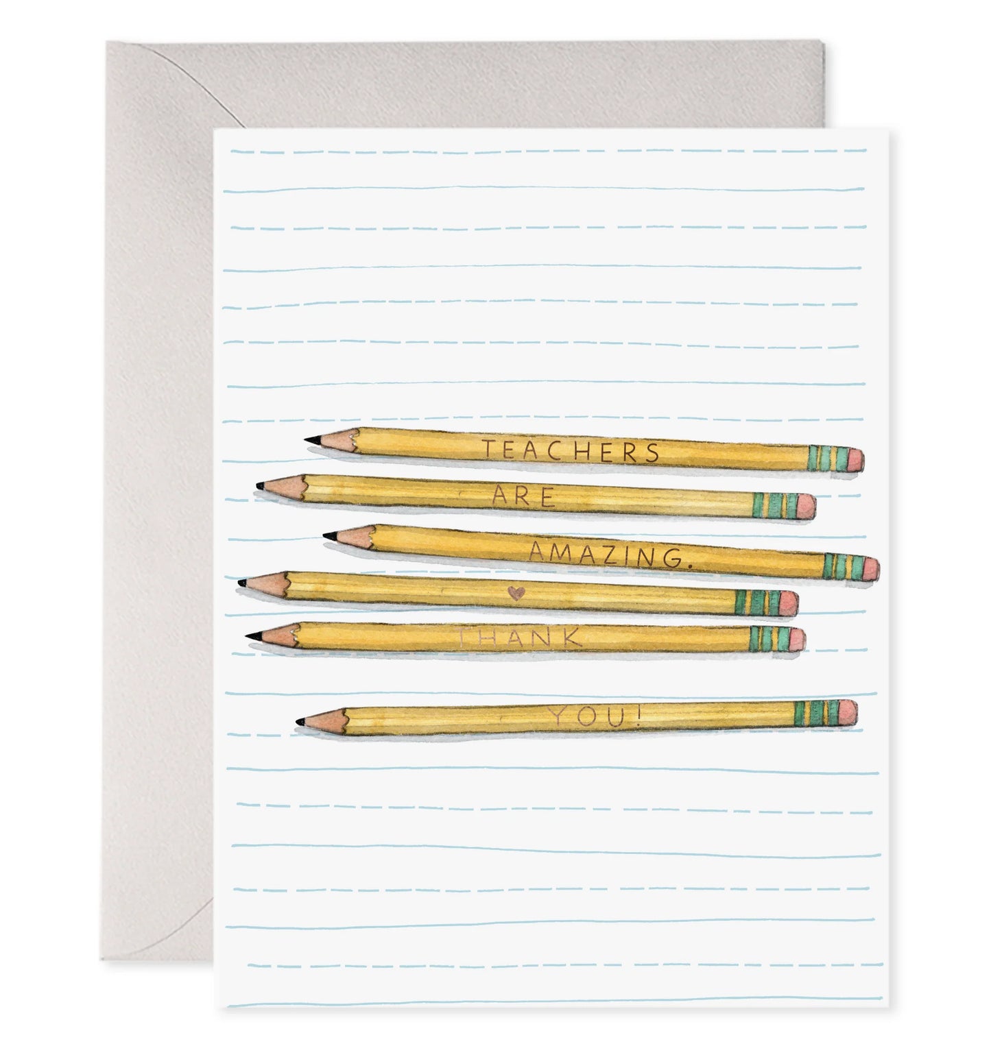 Greeting Card. White background with lines (like paper) 6 pencils in a row. On the pencils- Teachers are amazing. Thank You!