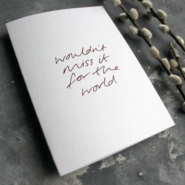 Wouldn't Miss It For The World