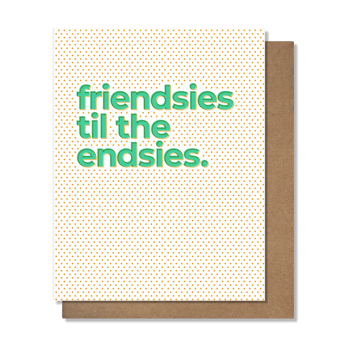 Friendsies to Endsies