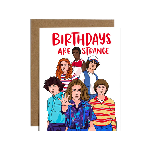 Greeting card with characters of the stranger things cast and 'Birthdays Are Strange' text written in red with white background 