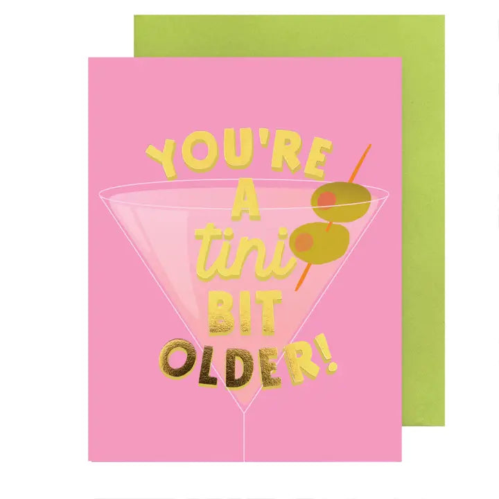 You're a Tini Bit Older Martini Birthday Card