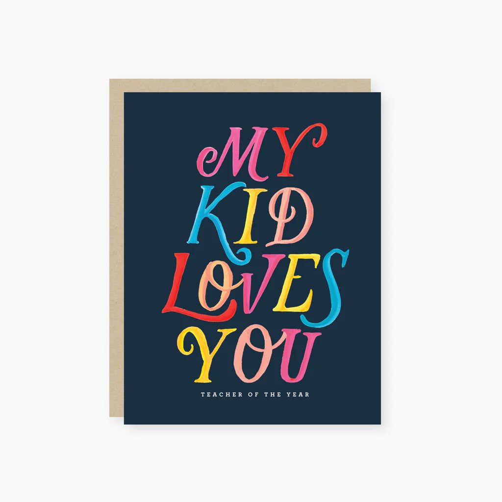 Navy Card with colorful letters.  My Kid Loves You.  Teacher of the Year!