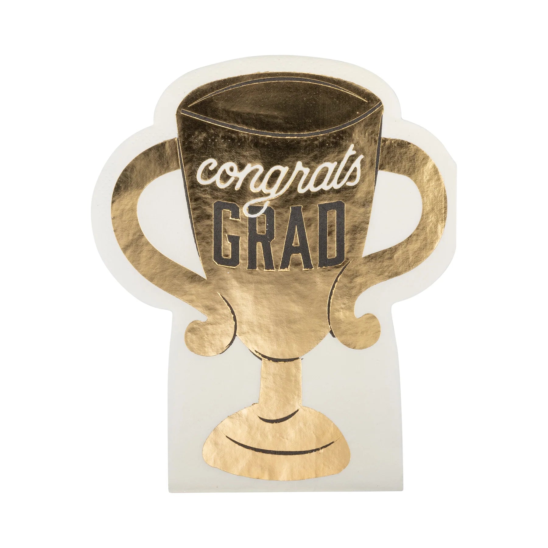 Gold Napkin in shape of a trophy.  States Congrats Grad