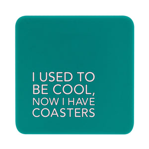 Used to Be Cool Coaster