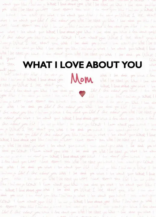 What I Love About:  Mom