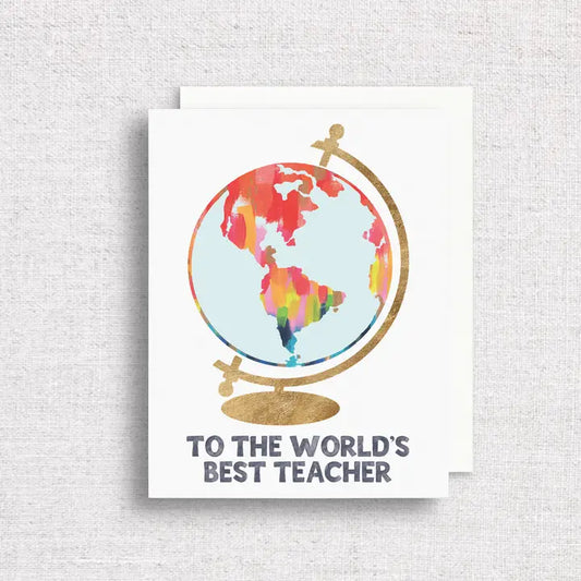 White Greeting Card with an image of a multi- color  globe.  Card states 'To the World's Best Teacher' 
