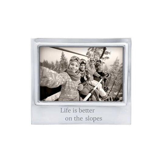 Life is Better on the Slopes Signature Frame 4x6